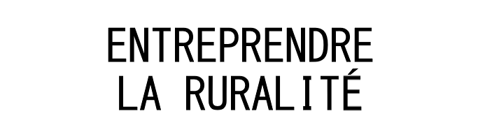 Entreprendre pour la ruralité